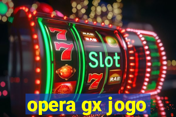 opera gx jogo